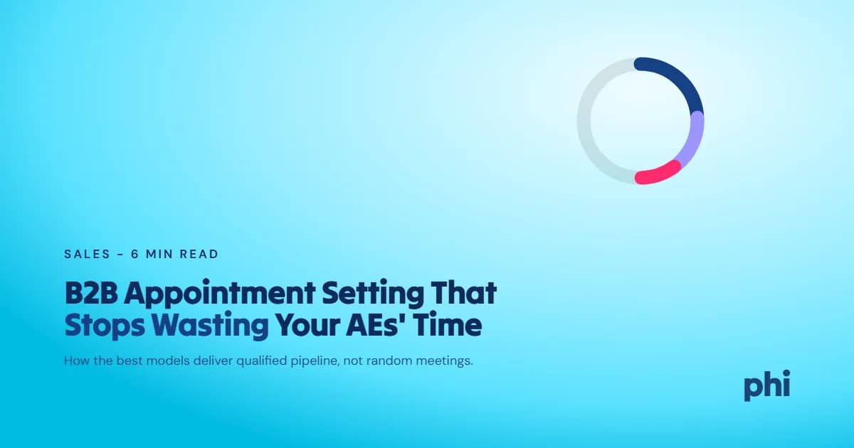 B2B Appointment Setting That Stops Wasting Your AEs Time