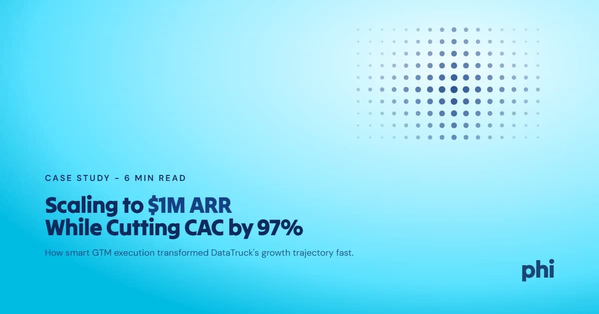 How Phi Consulting Scaled DataTruck to $1M ARR & Reduced CAC by 97%