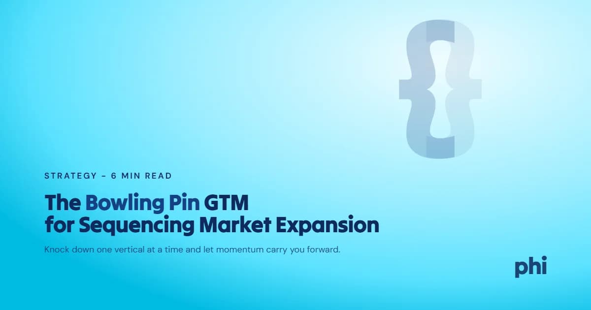 The Bowling Pin GTM Strategy for Sequencing Your Market Expansion