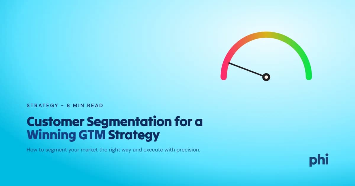 Customer Segmentation In A Successful GTM: A Complete Guide By Phi Consulting