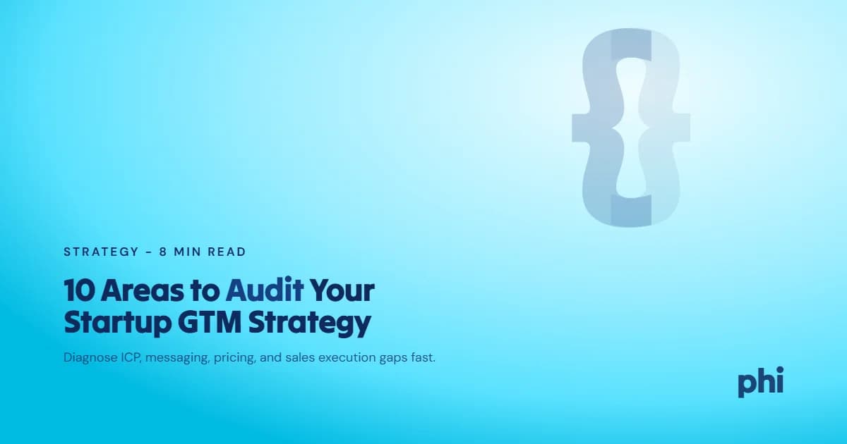 Go-to-Market Audit: 10 Areas to Diagnose Your Startup GTM Strategy & Execution