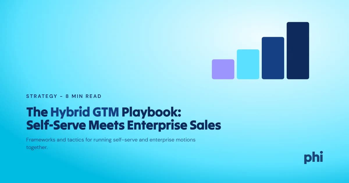 The Hybrid GTM Playbook: Combining Self-Serve With Enterprise Sales