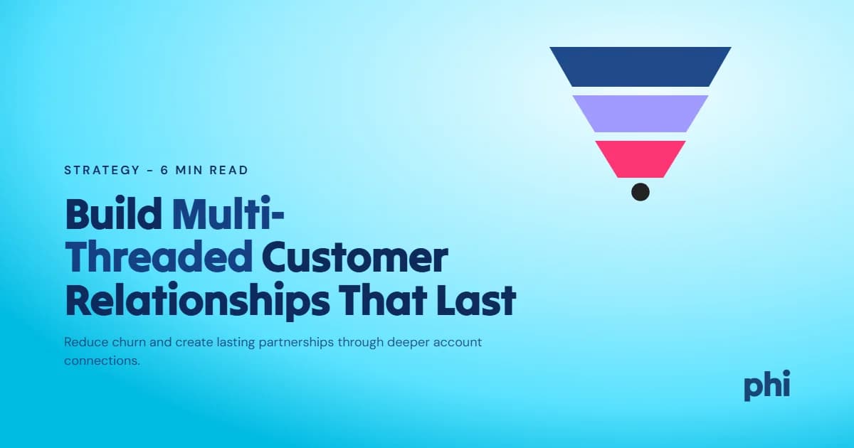 The Power of Multi-Threaded Customer Relationships (And How to Build Them)