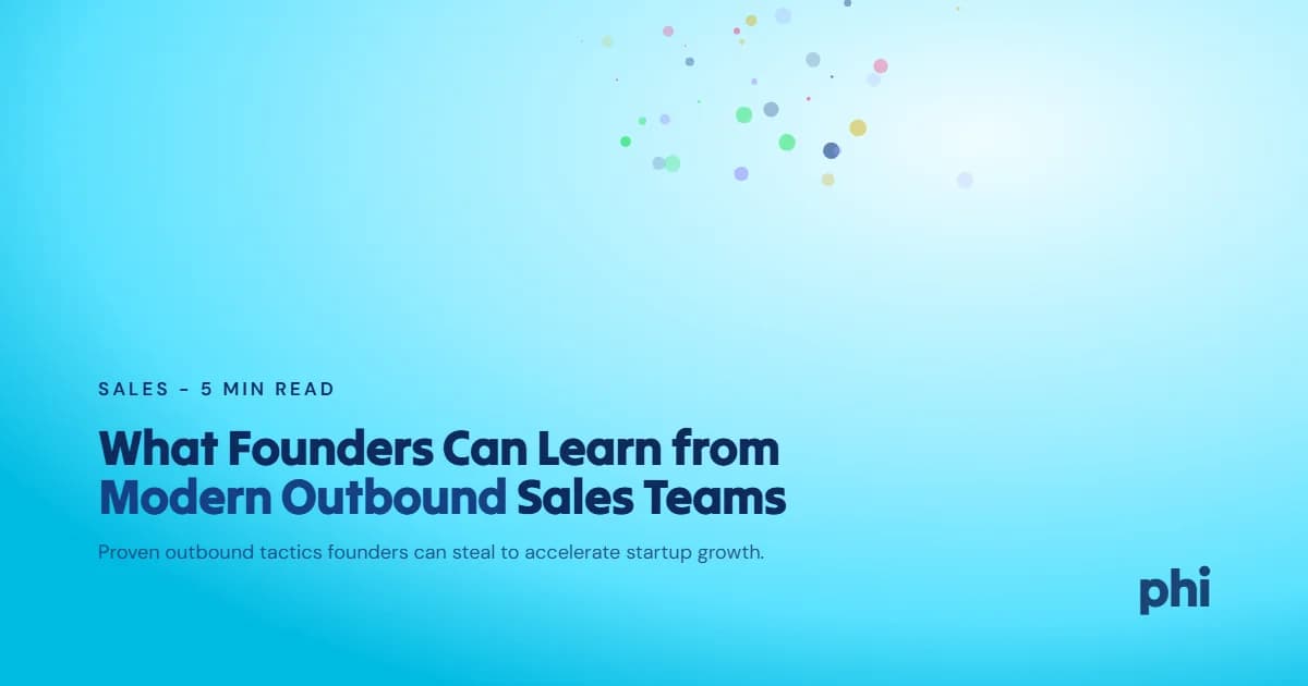 What Founders Can Learn from a Modern Outbound Sales Team