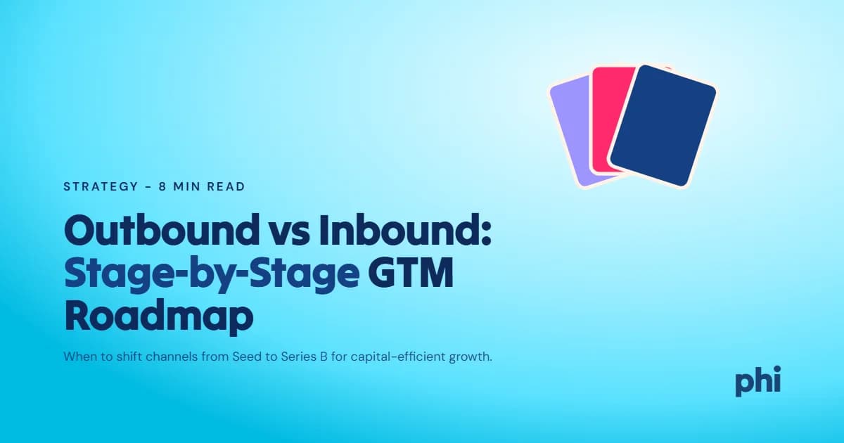 When to Double Down on Outbound vs Inbound: A Stage-by-Stage GTM Roadmap